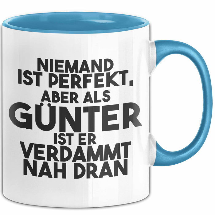 Guenter Tasse Niemand Ist Perfekt, Guenter Ist Nah Dran Geschenk Blau Trendation