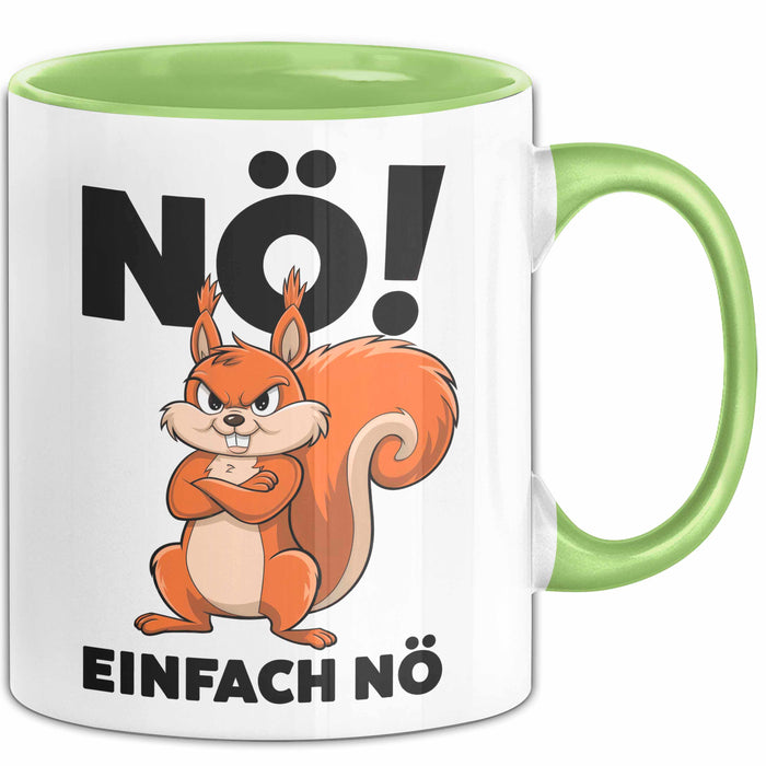 Eichhörnchen Tierliebhaber Tasse Geschenk Lustige Geschenkidee Spruch Nö Einfach Nö Grün Trendation