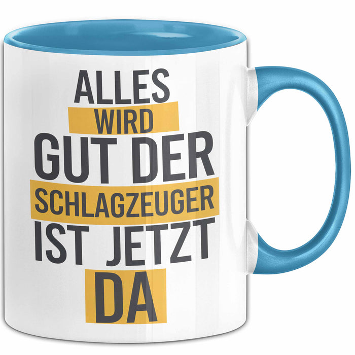 Schlagzeugspieler Schlagzeuger Schlagzeug Tasse Geschenk Lustige Geschenkidee Spruch Der Schlagzeuger Ist Jetzt Da Blau Trendation