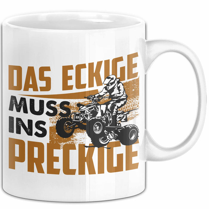 Quad Tasse Geschenk Das Eckige Muss Ins Dreckige Quad-Fahrer Geschenkidee Becher Weiß Trendation