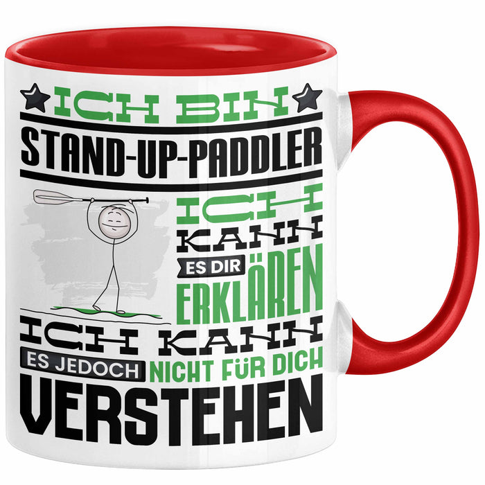 Stand-Up-Paddler Geschenk Tasse Lustige Geschenkdiee für einen Stand-Up-Paddler Geburtstag Ich Bin Stand-Up-Paddler Ich Kann Es Dir Erklären Aber Nicht Für Dich Verstehen Rot Trendation