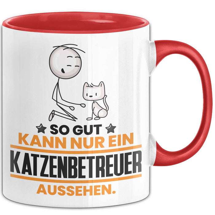 Katzenbetreuer Geschenk Tasse So Gut Kann Nur Ein Katzenbetreuer Aussehen Geschenkidee Kaffee-Becher Rot Trendation