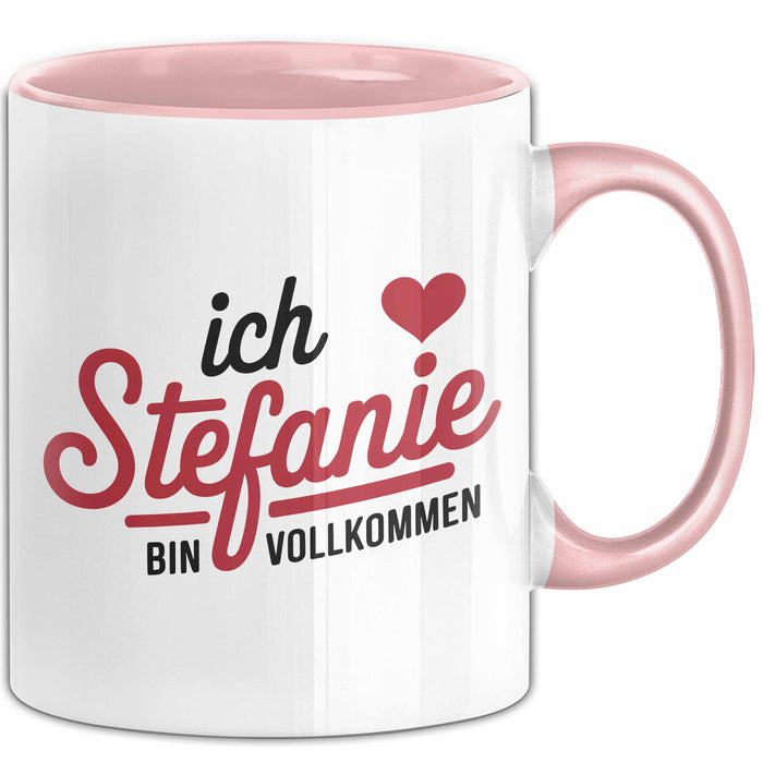 Stefanie Tasse Geschenk Ich Bin Vollkommen Stefanie Geschenkidee Geburtstag Rosa Trendation
