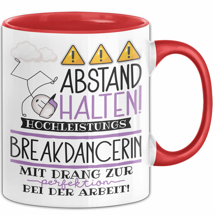 Breakdancerin Tasse Geschenk Lustig Abstand Halten Hochleistungs-Breakdancerin Mit Drang Zur Perfektion Bei Der Arbeit Rot Trendation