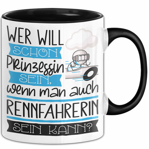 Rennfahrerin Tasse Geschenk Spruch Wer Will Schon Prinzessin Sein Wenn Man Auch Rennfahrerin Sein Kann Trendation