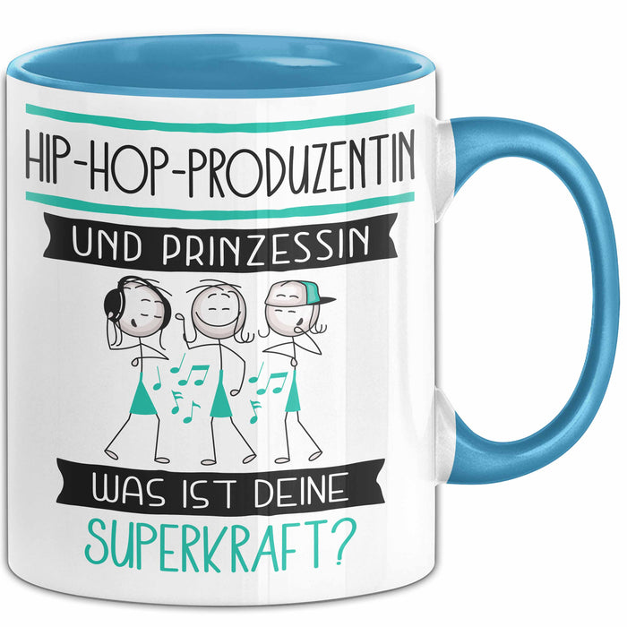 Hip-Hop-Produzentin Und Prinzessin Tasse Geschenk Für Eine Hip-Hop-Produzentin Geburtstag Was Ist Deine Superkraft Blau Trendation