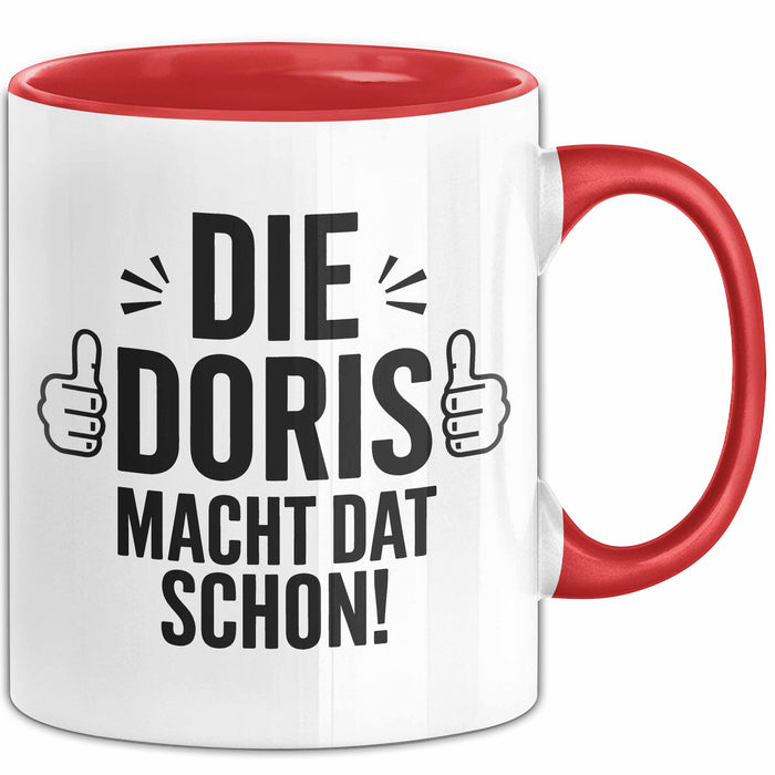 Doris Tasse Geschenk Die Doris Macht Dat Schon Geschenkidee Becher mit Name Rot Trendation