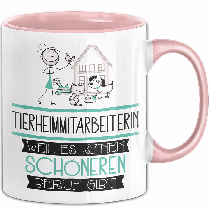 Tierheimmitarbeiterin Weil Es Keinen Schöneren Beruf Gibt Tasse Geschenk für Eine Tierheimmitarbeiterin Lustig Rosa Trendation