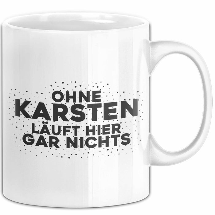 Karsten Tasse Ohne Karsten Laeuft Hier Gar Nichts Geschenk