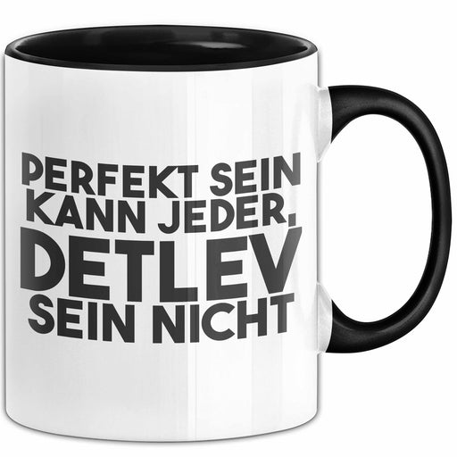 Detlev Tasse Perfekt Sein Kann Jeder, Detlev Sein Nicht Geschenk Schwarz Trendation