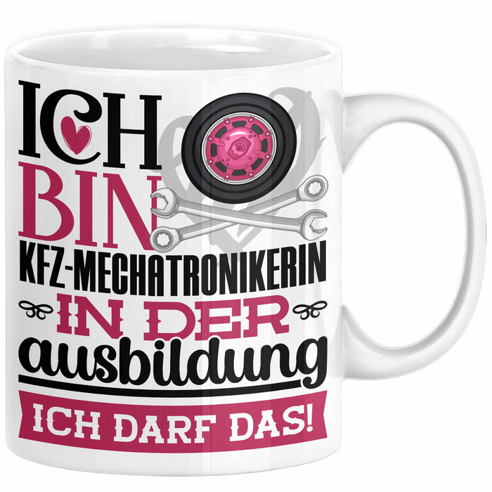 Kfz-Mechatronikerin Ausbildung Start Geschenk Tasse Ich Bin Kfz-Mechatronikerin In Der Ausbildung Ich Darf Das Kaffee-Becher Geschenkidee Weiß Trendation