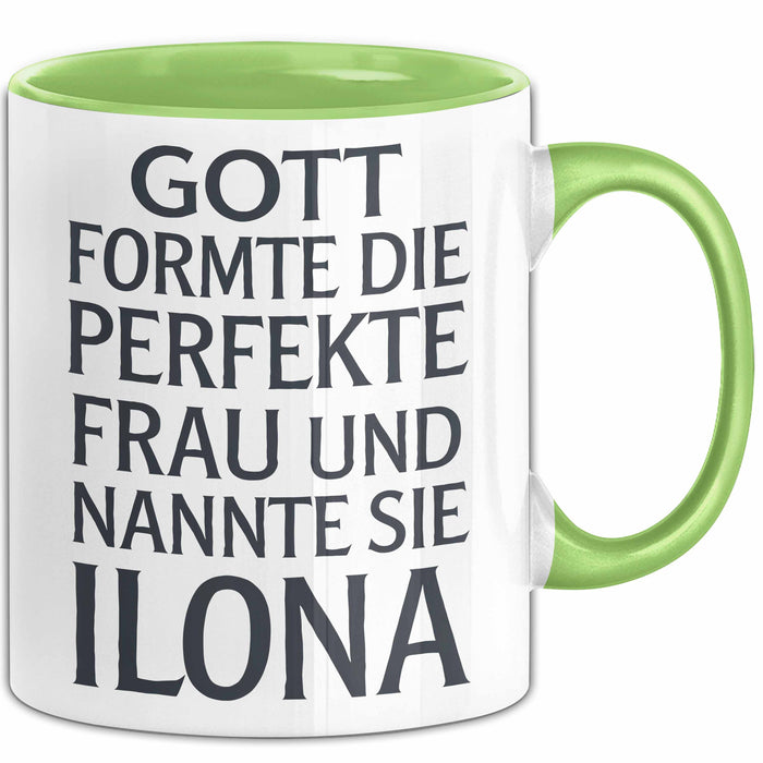 Ilona Tasse Geschenk Gott Formte Die Perfekte Frau Ilona Geschenkidee Grün Trendation