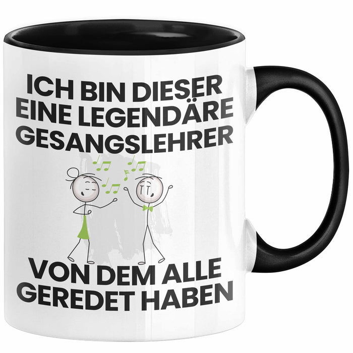 Gesangslehrer Geschenk Tasse Lustige Geschenkidee Geburtstag für Gesangslehrer Ich Bin Dieser Legendäre Gesangslehrer Von Dem Alle Geredet Haben Kaffee-Becher Schwarz Trendation