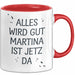 Martina Tasse Geschenk Alles Ist Gut Martina Ist Jetz Da Geschenkidee Becher mit Name Rot Trendation