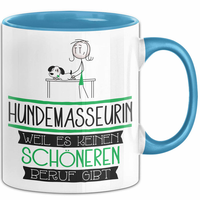 Hundemasseurin Weil Es Keinen Schöneren Beruf Gibt Tasse Geschenk für Eine Hundemasseurin Lustig Blau Trendation