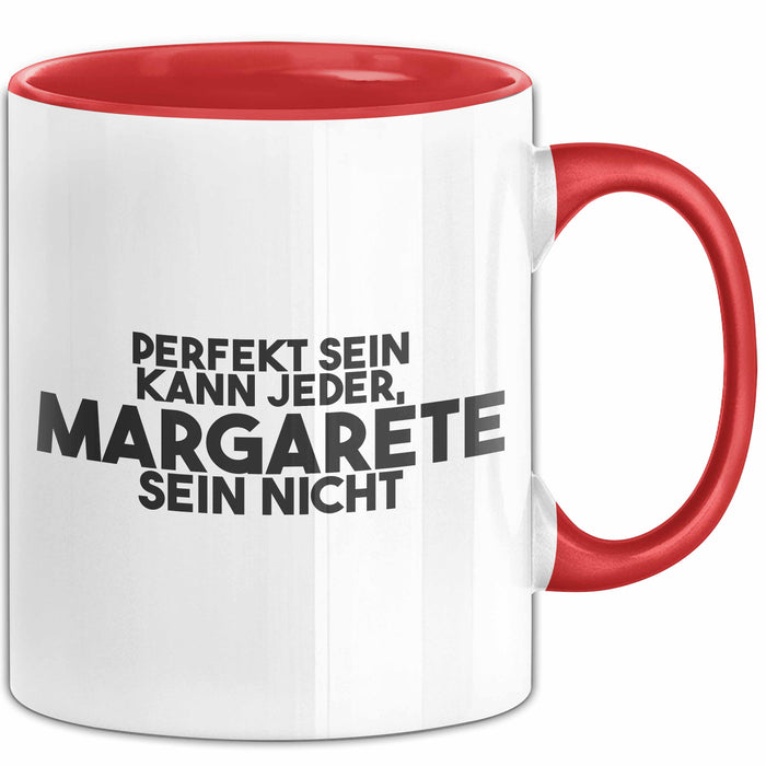 Margarete Tasse Perfekt Sein Kann Jeder, Margarete Sein Nicht Geschenk