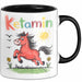 Ketamin Einhorn Tasse Geschenk Lustige Geschenkidee Spruch Ketamin Schwarz Trendation