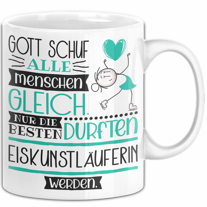 Eiskunstläuferin Geschenk Becher Tasse Gott Schuf Alle Menschen Gleich Nur Die Besten Durfeten Eiskunstläuferin Werden Geschenkidee Lustig Weiß Trendation
