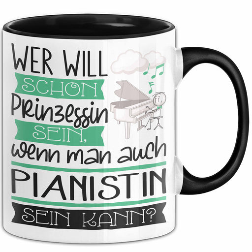 Pianistin Tasse Geschenk Spruch Wer Will Schon Prinzessin Sein Wenn Man Auch Pianistin Sein Kann Trendation
