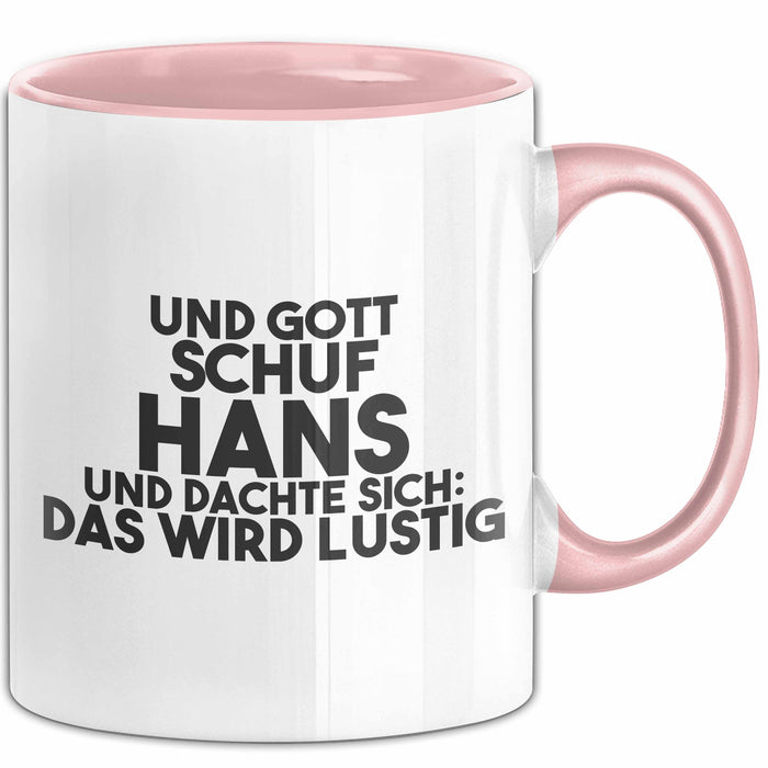 Hans Tasse Und Gott Schuf Hans Und Dachte Sich: Das Wird Lustig Geschenk