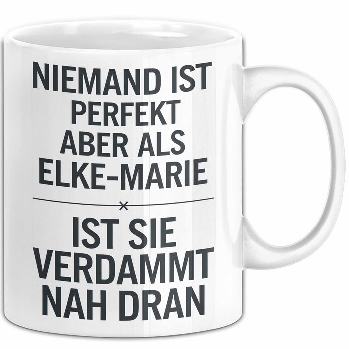 Elke-Marie Tasse Geschenk Niemand Ist Perfekt Elke-Marie Verdammt Nah Dran Geschenkidee Weiß Trendation