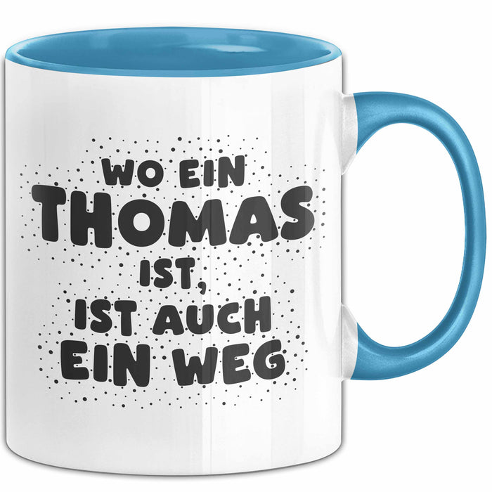 Thomas Tasse Wo Ein Thomas Ist, Ist Auch Ein Weg Geschenk