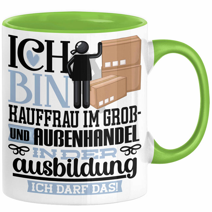 Kauffrau im Groß- und Außenhandel Ausbildung Start Geschenk Tasse Ich Bin Kauffrau im Groß- und Außenhandel In Der Ausbildung Ich Darf Das Kaffee-Becher Geschenkidee Grün Trendation