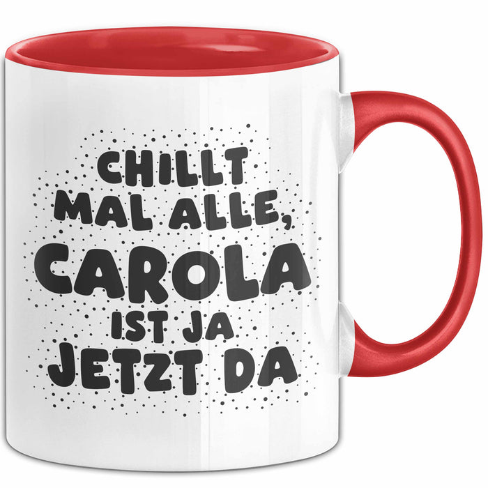 Carola Tasse Chillt Mal Alle, Carola Ist Ja Jetzt Da Geschenk