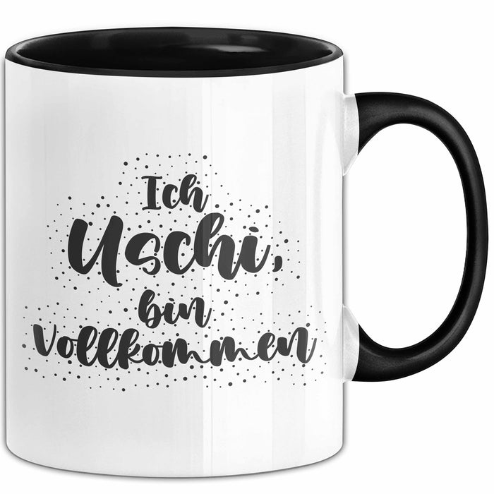 Uschi Tasse Ich Uschi, Bin Vollkommen Geschenk Schwarz Trendation