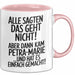 Petra-Marie Tasse Geschenk Alle Sagten Das Geht Nicht Aber Dann Kam Petra-Marie Und Hat Es Einfach Gemacht Geschenkidee Becher mit Name Rosa Trendation