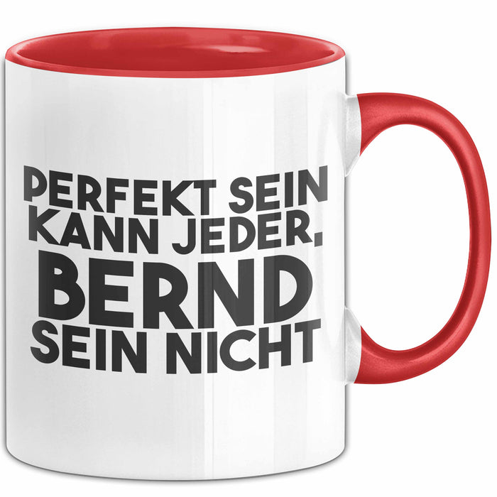 Bernd Tasse Perfekt Sein Kann Jeder, Bernd Sein Nicht Geschenk
