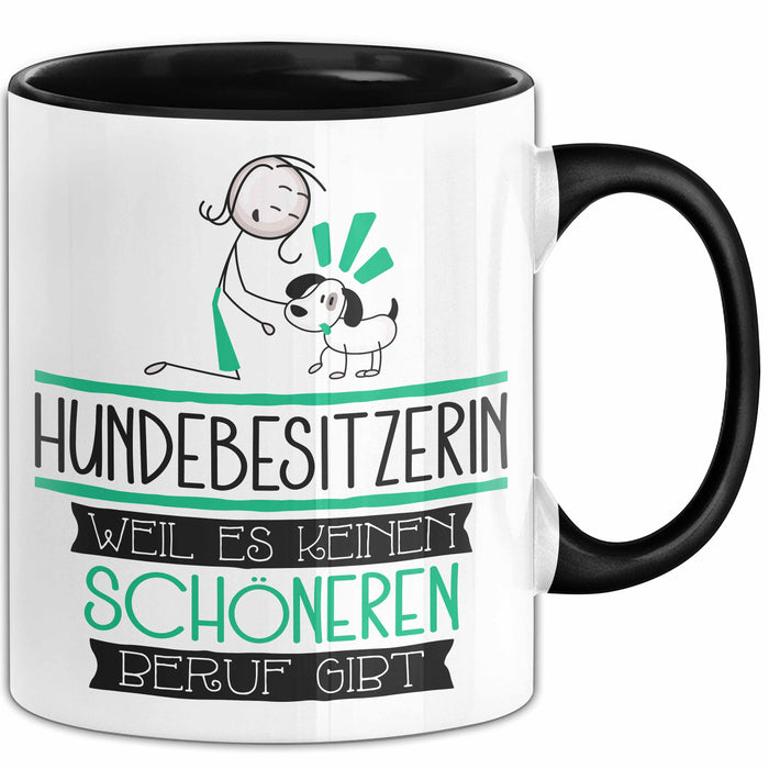 Hundebesitzerin Weil Es Keinen Schöneren Beruf Gibt Tasse Geschenk für Eine Hundebesitzerin Lustig Trendation