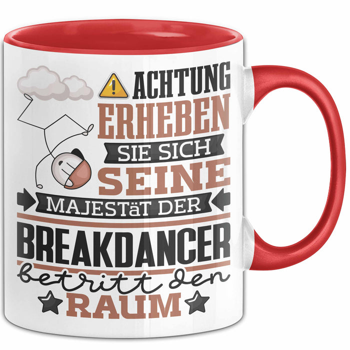 Breakdancer Geschenk Tasse Lustiger Spruch Erheben Sie Sich Der Breakdancer Betritt den Raum Rot Trendation