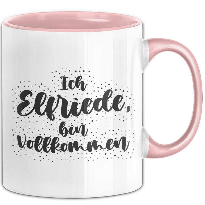 Elfriede Tasse Ich Elfriede, Bin Vollkommen Geschenk Rosa Trendation