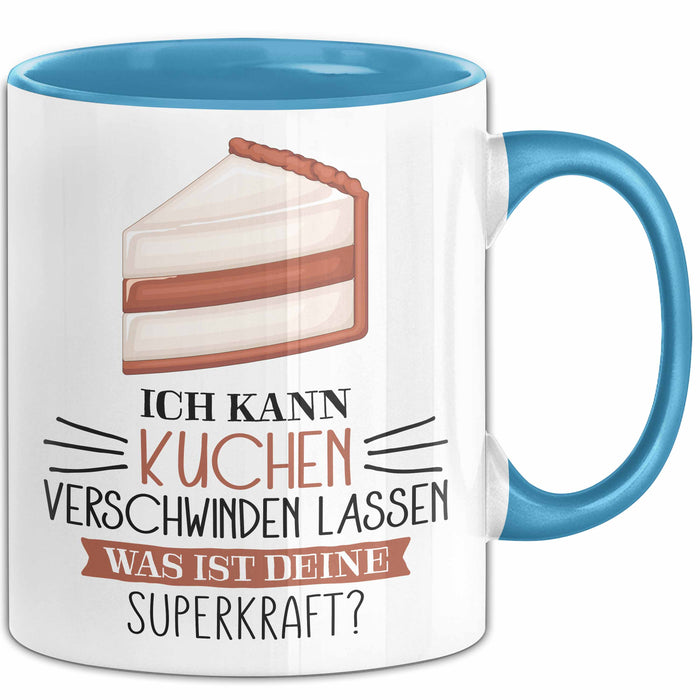 Kuchen-Liebhaber Tasse Geschenk Ich Kann Kuchen Verschwinden Lassen Was Ist Deine Superkraft Blau Trendation