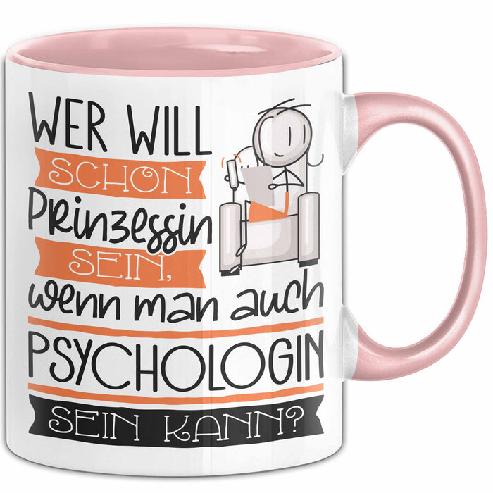 Psychologin Tasse Geschenk Spruch Wer Will Schon Prinzessin Sein Wenn Man Auch Psychologin Sein Kann Rosa Trendation