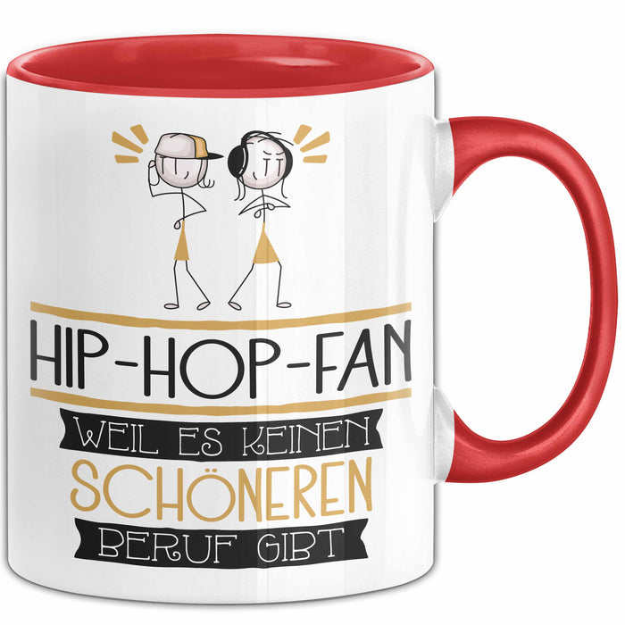 Hip-Hop-Fan Weil Es Keinen Schöneren Beruf Gibt Tasse Geschenk für Eine Hip-Hop-Fan Lustig Rot Trendation