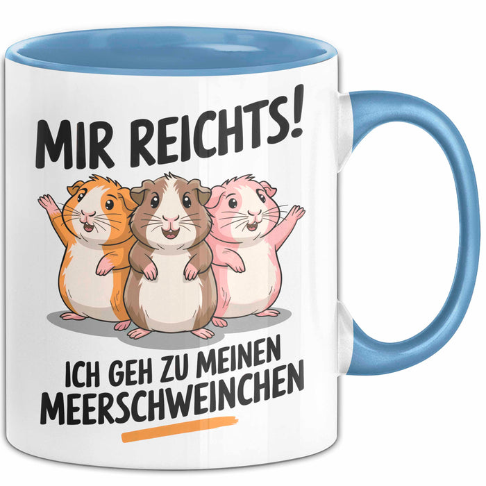 Meerschweinchen Tierliebhaber Tasse Geschenk Lustige Geschenkidee Spruch Mir Reichts Ich Geh Zu Meinen Meerschweinchen Blau Trendation