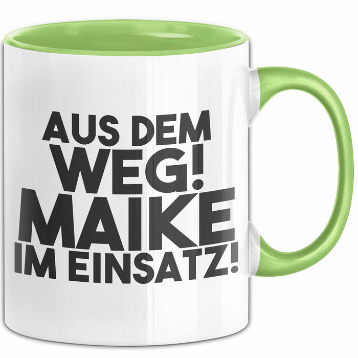 Maike Tasse Aus Dem Weg! Maike Im Einsatz! Geschenk