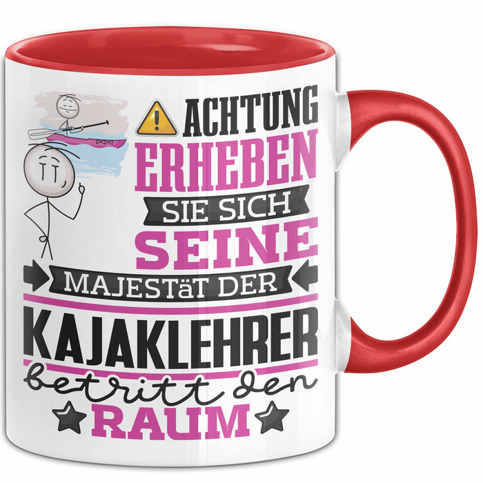 Kajaklehrer Geschenk Tasse Lustiger Spruch Erheben Sie Sich Der Kajaklehrer Betritt den Raum Rot Trendation