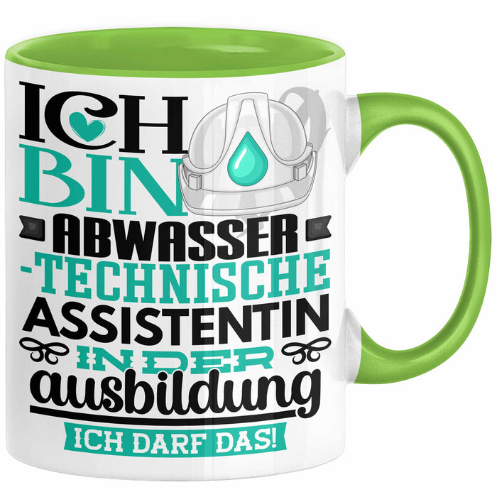 Abwassertechnische Assistentin Ausbildung Start Geschenk Tasse Ich Bin Abwassertechnische Assistentin In Der Ausbildung Ich Darf Das Kaffee-Becher Geschenkidee Grün Trendation