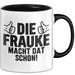 Frauke Tasse Geschenk Die Frauke Macht Dat Schon Geschenkidee Becher mit Name Schwarz Trendation