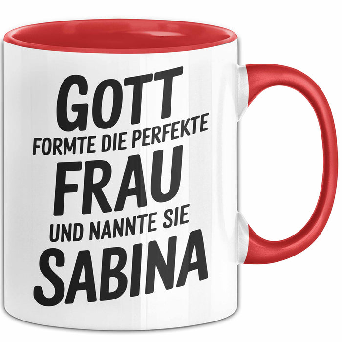 Sabina Tasse Geschenk Gott Formte Die Perfekte Frau Sabina Geschenkidee Rot Trendation