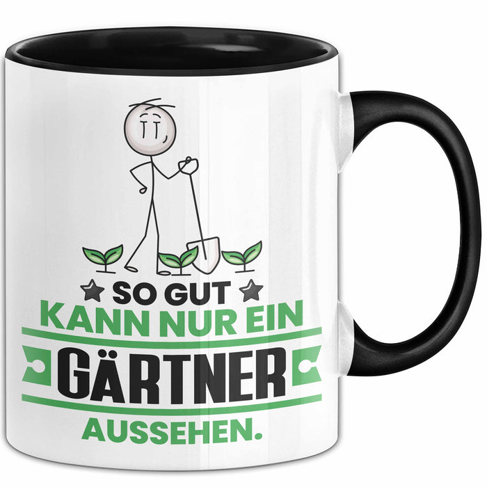 Gärtner Geschenk Tasse So Gut Kann Nur Ein Gärtner Aussehen Geschenkidee Kaffee-Becher Schwarz Trendation