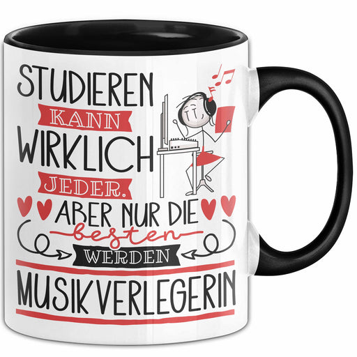 Musikverlegerin Tasse Lustiges Geschenk Studieren Kann Wirklich Jeder Nur Die Besten Werden Musikverlegerin Trendation