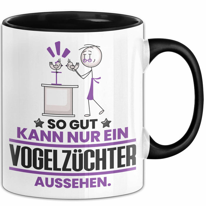 Vogelzüchter Geschenk Tasse So Gut Kann Nur Ein Vogelzüchter Aussehen Geschenkidee Kaffee-Becher Schwarz Trendation