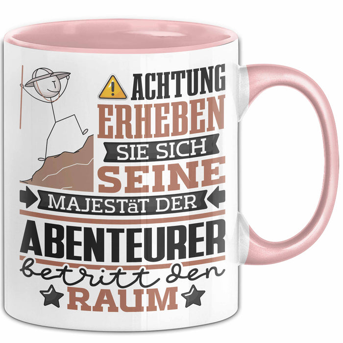Abenteurer Geschenk Tasse Lustiger Spruch Erheben Sie Sich Der Abenteurer Betritt den Raum Rosa Trendation