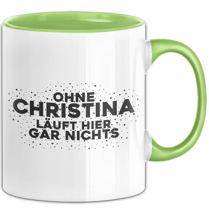Christina Tasse Ohne Christina Laeuft Hier Gar Nichts Geschenk