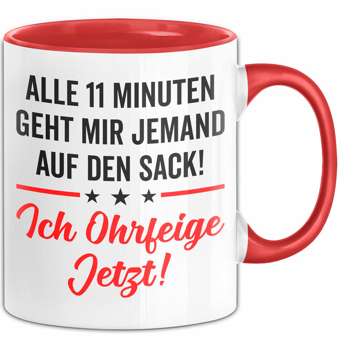 Sarkasmus Sarkastisch Tasse Geschenk Lustige Geschenkidee Alle 11 Minuten Geht Mir Jemand Auf Den Sack Rot Trendation