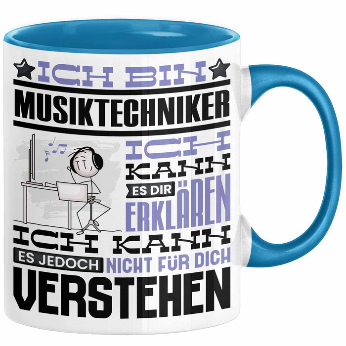 Musiktechniker Geschenk Tasse Lustige Geschenkdiee für einen Musiktechniker Geburtstag Ich Bin Musiktechniker Ich Kann Es Dir Erklären Aber Nicht Für Dich Verstehen Blau Trendation
